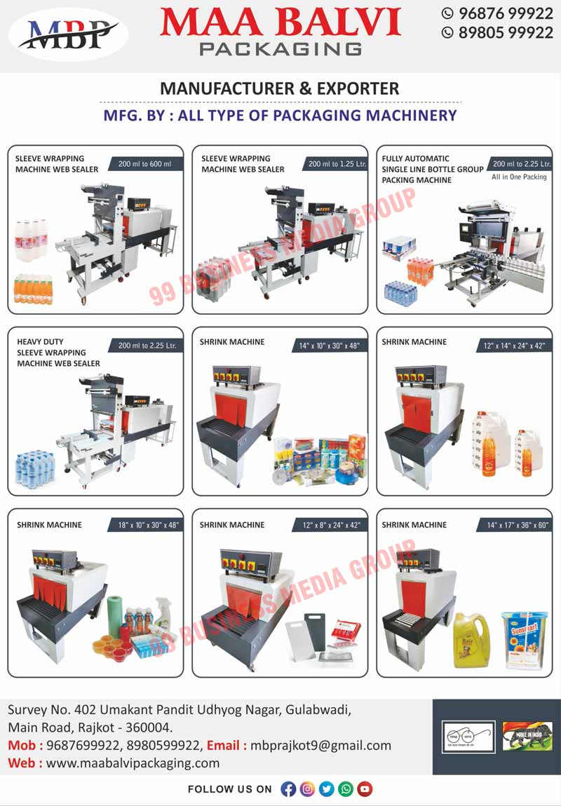 Packaging Machineries, Semi Automatic Sleeve Wrapping Machines, Fully Automatic Single Line Bottle Group Packing Machines, Heavy Duty Shrink Machines, Multi Purpose Shrink Machines, Shrink Machines, L Sealer Chamber Type Machines, Pillow Vacuum Packing Machines, Web Sealer Machines, Sleeve Wrapping Machines, Packaging Machines