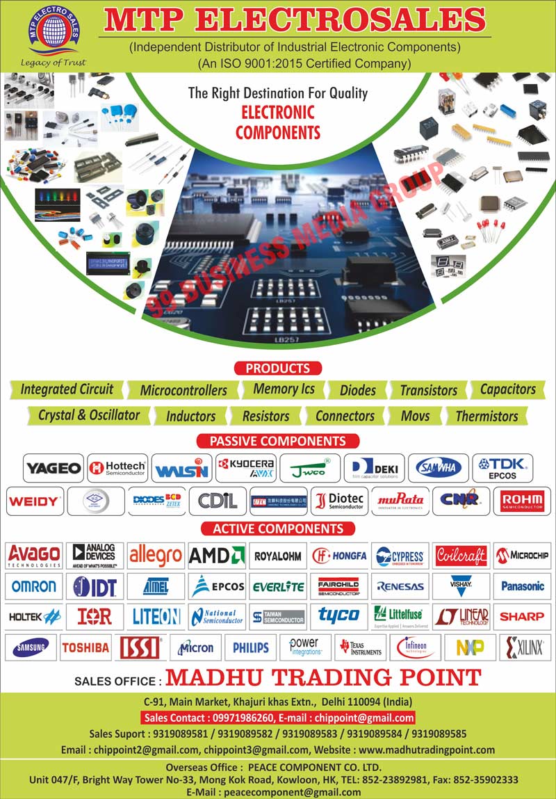 Electronic Components, Integrated Circuits, Bridge Rectifiers, Capacitors, Connectors, Crystal, Oscillators, Diodes, Resistances, Networks, Power Relays, Automotive Relays, Telecom Relays, Fiber Optic Sensors, Hall Effect Sensors, Temperature Sensors, Transducers, Power Transistors, RF Transistors, NPN Transistors, PNP Transistors, MOVs, NTC Varistors, PTC Varistors, LEDs, Dot Matrix Display, Seven Segment Displays, Graphic Displays, LCD Displays, Graphic Displays, Mosfets, IGBTs, Potentiometers, Fibre Optic Sensors, Buzzers, Sirens, Piezos, Speakers, Microcontrollers, Memory ICs, Transistors, Inductors, Resistors, Thermistors