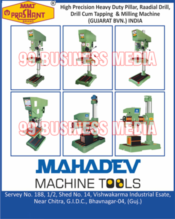 High Precision Heavy Duty Pillars, Raadial Drills, Drill Cum Tapping Machines, Drill Cum Milling Machines