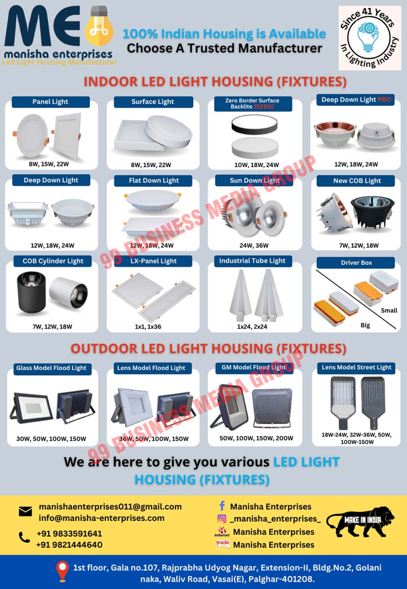 Led Light Housings, Panel Lights, Street Lights, Flood Lights, Down Lights, Led Light Fixtures, Led Light SKD Form Raw Materials, Sheet Metal Job Works, Aluminium Pressure Die Castings, Round Panel Lights, Lancy Street Lights, Square Panel Lights, Cob Spot Lights, Down Lights, Industrial Tube Lights, Eco Down Lights, Slim Surface Panels, Sun Downlights, Delta COBs, Lance Flood Lights, Lx Panels, Fixture Indoor Led Light Housings, Fixture Outdoor Led Light Housings