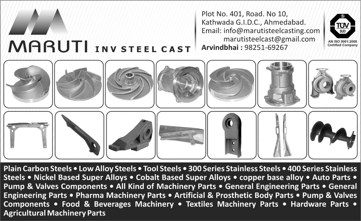 Plain Carbon Steel, Low Alloy Steels, Tool Steels, Stainless Steel, Nickel Based Super Alloys, Cobalt Based Super Alloys, Copper Base Alloys, Auto Parts, Pump Components, Valve Components, Machinery Parts, General Engineering Parts, Pharma Machinery Parts, Artificial Body Parts, Prosthetic Body Parts, Food Machine Parts, Beverage Machine Parts, Textile Machine Parts, Hardware Parts, Agricultural Machine Parts, Automotive Spare Parts, Alloy, Valves, Automotive Spare Parts, Pump Part Castings, Hardware Fitting, Agriculture Machinery Parts, General Machinery Parts, Food Machinery,  Beverage Machinery, Textile Machinery Parts