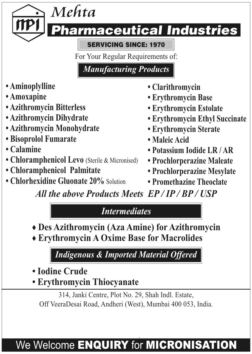 Aminoplylline, Amoxapine, Azithromycin Bitterless, Azithromycin Dihydrate, Azithromycin Monohydrate, Bisoprolol Fumarate, Calamine, Chloramphenicol Levo, Chloramphenicol Palmitate, Chlorhexidine Gluonate, Clarithromycin, Erythromycin Base, Erythromycin Estolate, Erythromycin Ethyl Succinate, Erythromycin Sterate, Maleic Acid, LR Potassium Iodide, AR Potassium Iodide, Prochlorperazine Maleate, Prochlorperazine Mesylate, Promethazine Theoclate