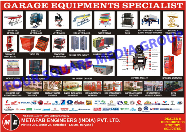 Two Wheeler Lifts, Tool Board Platforms, Flap Box Platforms, Tools Trolleys, Loading Equipments, Unloading Equipments, Mountable Directly On Oil Barrel, Mobile Directly On Oil Barrel, Spark Plug Cleaners, Automotive Lifts, An X Lifts, Swivel Type Hangers, Engine Work Stations, Multi Jet Parts Washer, Handle Bar Distortion Checking Gauge, Front Shocker Stem Distortion Checking Gauge, Battery Charger Spark Plug Cleaners, Battery Charger Spark Plug Testers, Automatic Chain, Two Post Lift, Collecting Oil Machine, Tyre Servicing Tools,  Car Tyre Balancers, Tyre Inflator, Tyre Deflator, Engine Revolving Machines, Tractor Roll, Wall Mounted Hanger, Garage Equipments,2 wheeler lifts, Two Wheeler Lifts, Connection Oil machines, Automated Workshops, Flat Type Box Tool Board, Motor Cycle Lifting Jacks, Bike Lifting Jacks, Two Wheeler Lifting Jacks, Three Wheeler Lifting Jacks, 3 Wheeler Lifting Jacks, Moped Lifting Jacks, Shop Floor Trolley, Tyre Racks, Four Post Lifting Jacks, Loading Jacks, Unloading Jacks, Pneumatic Panel Boards, Tools Box, Tool Boxes, Conventional Battery Chargers, Express Trolley, Special Tool Cabinets, Work Station, Mobile Tool Boards, MF Battery Chargers