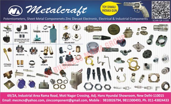 Potentiometers, Sheet Metal Component Zinc Diecast Electronics, Electrical Components, Industrial Components, Moulding Inserts, Rotary Switch Bushes, Rotary Switch Nuts, Energy Regulator Bushes, Dome Nut Big, Dome Nut Small, Light Weight Iron Leads, Light Weight Iron Fuzes, CB Nuts, 7 Step Fan Regulators, JMG Couplings, Coupling Bushes, LPG Regulator Levers, LPG Regulator Forks, Half Bushes, Jar Nuts, Coupling Nuts, Coupling Pins