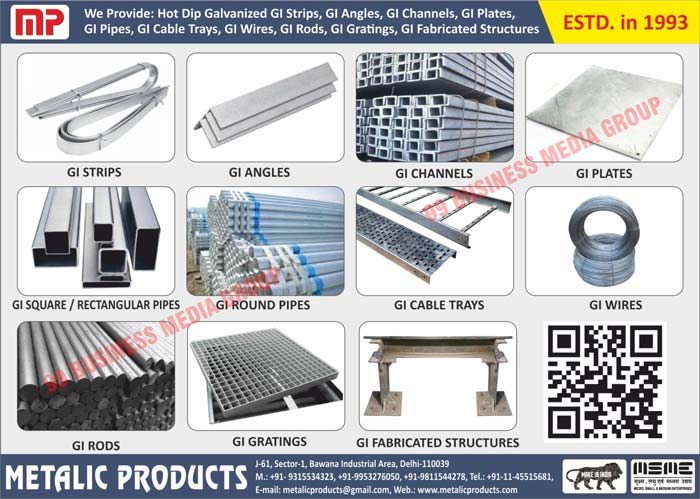 Hot Dip Galvanized GI Strips, GI Angles, GI Channels, GI Plates, GI Pipes, GI Cable Trays, GI Wires, GI Rods, GI Gratings, GI Fabricated Structures, GI Round Pipes, GI Square Pipes, GI Rectangular Pipes