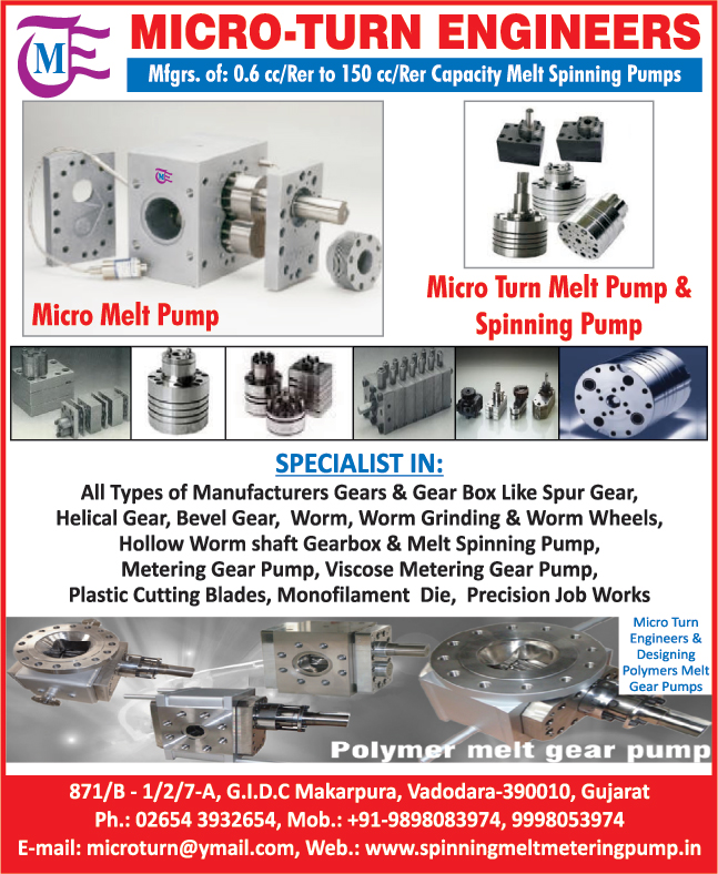 Micro Melt Pumps, Micro Turn Melt Pumps, Spinning Pumps, Polymer Melt Gear Pumps, Precision Job Works, Monofilament Dies, Plastic Cutting Blades, Viscose Metering Gear Pumps, Metering Gear Pumps, Spur Gears, Bevel Gears, Worm Grinding, Worm Wheels, Hollow Worm Shaft Gear boxes, Melt Spinning Pumps