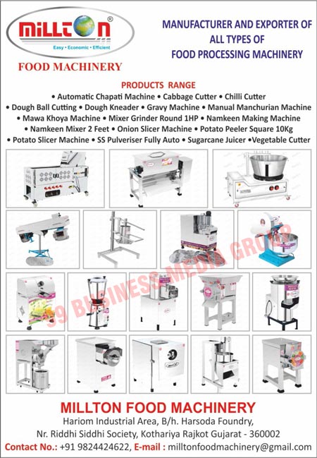 Food Processing Machines, Food Machines, Food Making Machines, Automatic Chapati Machines, Cabbage Cutters, Chilli Cutters, Dough Ball Cuttings, Dough Kneaders, Gravy Machines, Manual Manchurian Machines, Mawa Khoya Machines, Mixer Grinder Round 1HP, Namkeen Making Machines, Namkeen Mixers, Onion Slicer Machines, Potato Peeler Machines, Potato Slicer Machines, SS Pulveriser Fully Auto, Sugarcane Juicers, Vegetable Cutters