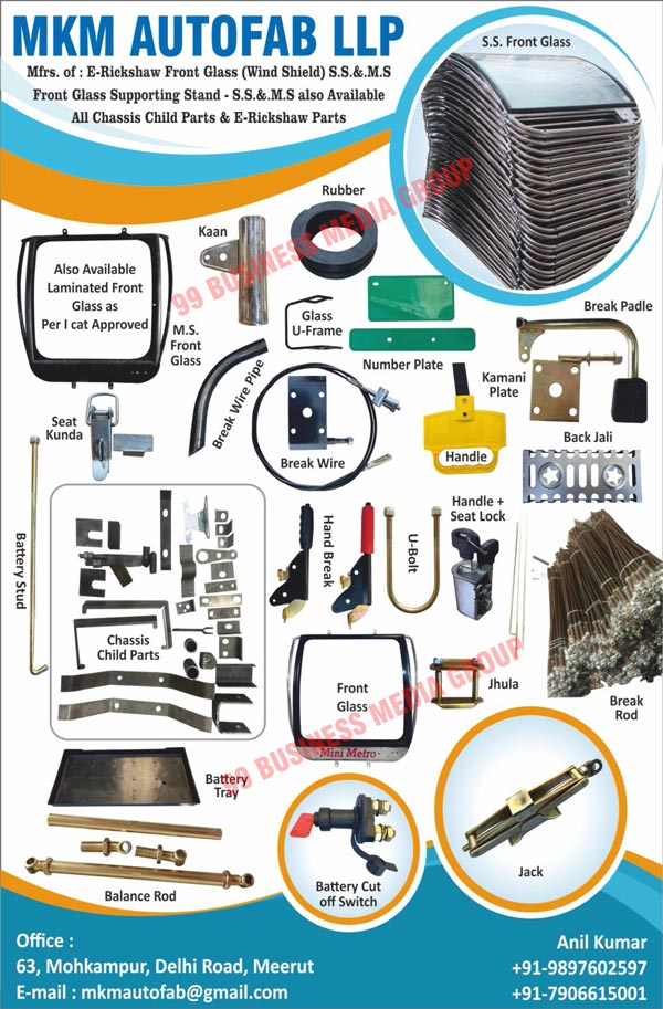 Stainless Steel Wind Shield Electric Rickshaw Front Glasses, M.S Front Glass Supporting Stands, Electric Rickshaw Chassis Child Parts, Electric Rickshaw Parts, Electric Rickshaw Stainless Steel Front Glasses, Electric Rickshaw Rubbers, Electric Rickshaw Kaans, Electric Rickshaw GlassES, Electric Rickshaw U-Frames, Electric Rickshaw Number Plates, Electric Rickshaw Kaamani Plates, Electric Rickshaw Break Padles, Electric Rickshaw Back Jalies, Electric Rickshaw Handles, Electric Rickshaw Break Wire Pipes, Electric Rickshaw Break Wires, Electric Rickshaw M.S. Front Glasses, Electric Rickshaw Seat Kundas, Electric Rickshaw Hand Breaks, Electric Rickshaw U-Bolts, Electric Rickshaw Handle Locks, Electric Rickshaw Seat Locks, Electric Rickshaw Battery Electric Rickshaw Studs, Electric Rickshaw Front Glasses, Electric Rickshaw Jhulas, Electric Rickshaw Break Rods, Electric Rickshaw Jacks, Electric Rickshaw Battery Trays, Electric Rickshaw Balance Rods, Electric Rickshaw Battery Cut Off Switches, Laminated Front Glasses, MS Wind Shield Electric Rickshaw Front Glasses, Stainless Steel Front Glass Supporting Stands, Electric Rickshaw Battery Studs, Electric Rickshaw Kamani Plates