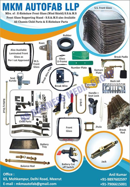 Stainless Steel Wind Shield Electric Rickshaw Front Glasses, M.S Front Glass Supporting Stands, Electric Rickshaw Chassis Child Parts, Electric Rickshaw Parts, Electric Rickshaw Stainless Steel Front Glasses, Electric Rickshaw Rubbers, Electric Rickshaw Kaans, Electric Rickshaw GlassES, Electric Rickshaw U-Frames, Electric Rickshaw Number Plates, Electric Rickshaw Kaamani Plates, Electric Rickshaw Break Padles, Electric Rickshaw Back Jalies, Electric Rickshaw Handles, Electric Rickshaw Break Wire Pipes, Electric Rickshaw Break Wires, Electric Rickshaw M.S. Front Glasses, Electric Rickshaw Seat Kundas, Electric Rickshaw Hand Breaks, Electric Rickshaw U-Bolts, Electric Rickshaw Handle Locks, Electric Rickshaw Seat Locks, Electric Rickshaw Battery Electric Rickshaw Studs, Electric Rickshaw Front Glasses, Electric Rickshaw Jhulas, Electric Rickshaw Break Rods, Electric Rickshaw Jacks, Electric Rickshaw Battery Trays, Electric Rickshaw Balance Rods, Electric Rickshaw Battery Cut Off Switches, Laminated Front Glasses, MS Wind Shield Electric Rickshaw Front Glasses, Stainless Steel Front Glass Supporting Stands, Electric Rickshaw Battery Studs, Electric Rickshaw Kamani Plates, Electric Rickshaw Spare Parts