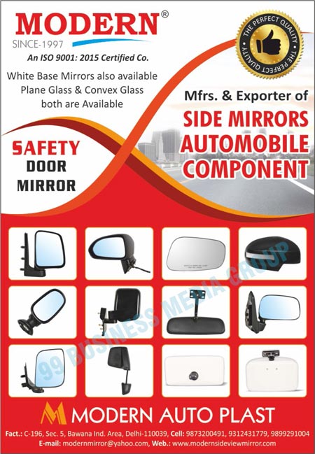 Automotive Mirrors, Car Side View Mirrors, Bus Side View Mirrors, Four Wheeler Side View Mirrors, 4 Wheeler Side View Mirrors, Car Side Mirrors, Safety Door Mirrors, Truck Side Mirrors, Bus Side Mirrors, White Base Mirrors, Plane Glass Mirrors, Convex Glass Mirrors, Side Mirror Automobile Components