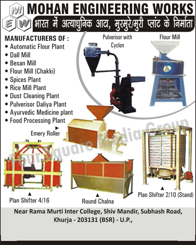 Dall Mill, Flour Mill, Besan Mill,  Spice Plants, Rice Mill Plant, Pulveriser Daliya Plant, Ayurvedic Medicine Plant, Food Processing Plant, Emery Roller, Atta Chakki, Flour Plants, Atta Plants, Masala Plants, Chawal Mill Plants, Dust Cleaning Plants, Emergy Rollers, Plan Shifter, Round Chalna, Pulveriser With Cyclon