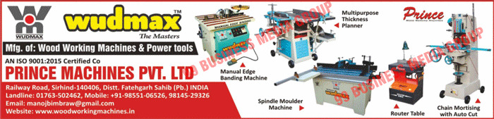 Multipurpose Thickness Planners, Bandsaw Machines, Chain Mortising Machines, Wood Working Machinery, Power Tools, Mortising Chain Sets, CNC Router Machines, Mortising Chain Sets, Fully Enclosed Bandsaw Machines, Power Tools, Manual Edge Banding Machines, Spindle Moulder Machines, Router Tables