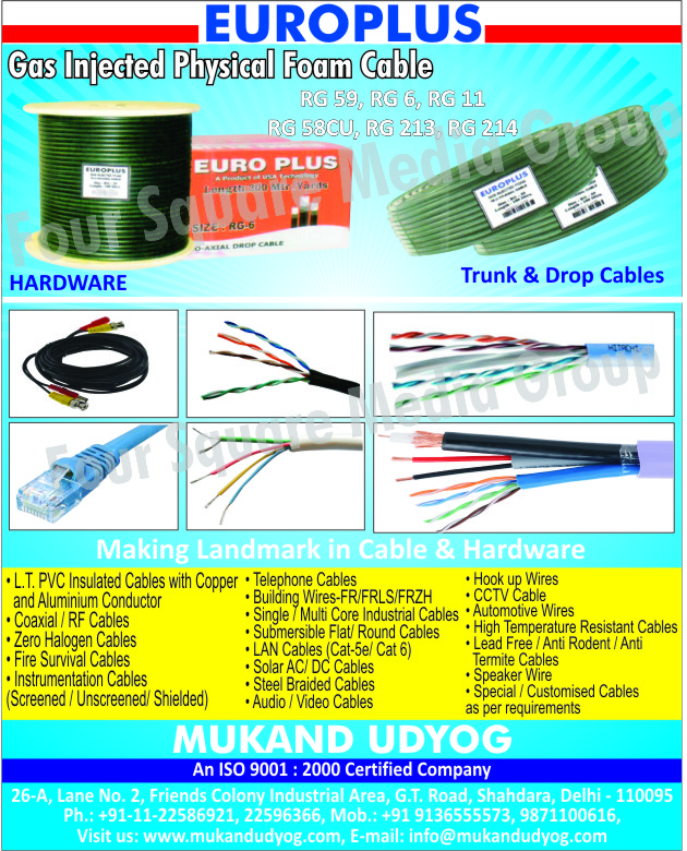 Gas Injected Physical Foam Cables, Trunk Cables, Drop Cables, LT Pvc Insulated Cables, Coaxial Cables, RF Cables, Zero Halogen Cables, Fire Survival Cables, Screen Instrumentation Cables, Unscreened Instrumentation Cables, Shielded Instrumentation Cables, Telephone Cables, Building Wires, Single Core Industrial Cables, Multi Core Industrial Cables, LAN Cables, Submersible Flat Cables, Submersible Round Cables, Solar AC Cables, Solar DC Cables, Steel Braided Cables, Audio Cables, Video Cables, Hook Up Wires, CCTV Cables, Automotive Wires, High Temperature Resistant Cables, Lead Free Cables, Anti Rodent Cables, Anti Termite Cables, Speaker Wires, Customized Cables