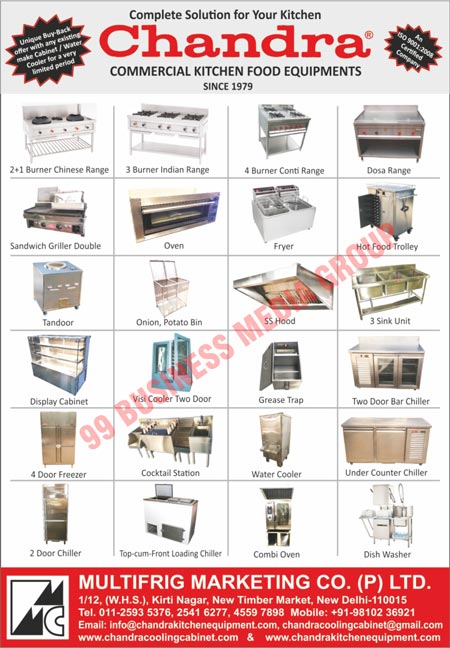 Commercial Kitchen Food Equipments, Burner Chinese Range, 3 Burner Indian Range, 4 Burner Conti Range, Dosa Range, Sandwich Griller Double, Ovens, Fryers, Hot Food Trolley, Tandoors, Onion Bins, Potato Bins, SS Hood, 3 Sink Units, Display Cabinet, Visi Cooler Two Doors, Grease Trap, Two Door Bar Chillers, Four Door Freezers, Cocktail Station, Water Cooler, Under Counter Chillers, Two Door Chillers, Top Cum Front Loading Chillers, Combi Ovens, Dish Washers