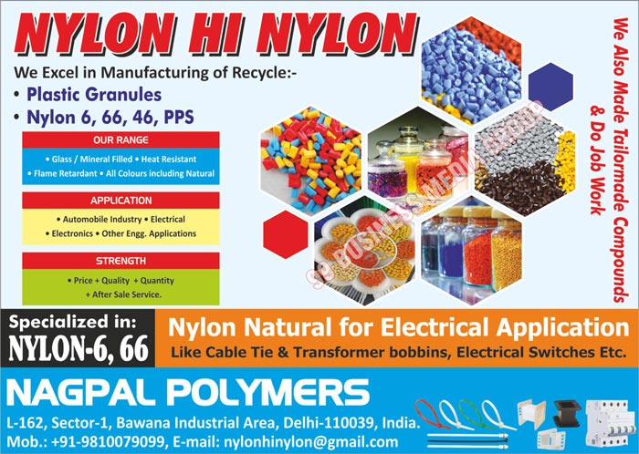 Reprocessed Nylon Granules, Reprocessed Nylon 6 Plastic Granules, Reprocessed Nylon 66 Plastic Granules, Glass Filled Nylon Granules, Mineral Filled Nylon Granules, Heat Resistant Nylon Granules, Flame Retardant Nylon Granules, Coloured Nylon Granules, Natural Colour Nylon Granules, Recycled Dana, Recycled Plastic Granules, Electrical Application, Cable Ties, Transformer Bobbins, Electrical Switches, Recycle Plastic Granules, Recycle 6 Nylons, Recycle 66 Nylons, Recycle 46 Nylons, Recycle PPS Nylons, Tailormade Compounds, Electrical Application Nylon Naturals