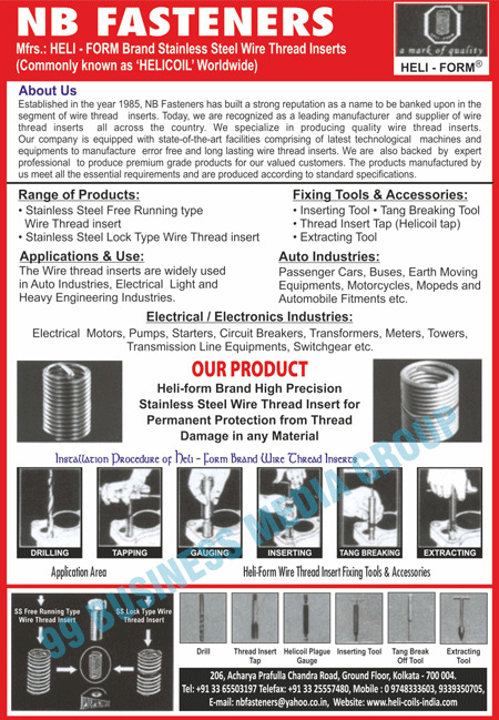 Heli Forms, Stainless Steel Wire Thread Inserts, Helicoils, Stainless Steel Lock Type Wire Thread Inserts, Stainless Steel Free Running Type Wire Thread Inserts, Heli Form Wire Thread Insert Fixing Tools like, Heli Form Wire Thread Insert Accessories like Inserting Tools, Tang Breaking Tools, Thread Insert Taps, Helicoil Taps, Extracting Tools, Helicoil Plague Gauges