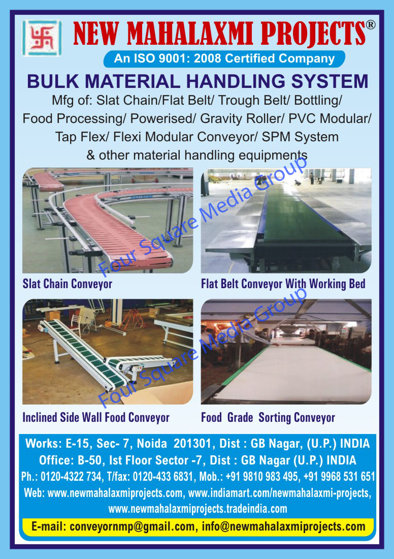 Material Handling Systems, Slat Chain Conveyor, Working Bed Flat Belt Conveyor, Inclined Side Wall Food Conveyor, Food Grade Sorting Conveyor, SPM Systems, Modular Conveyor, PVC Modular, Gravity Roller, Tap Flex, Powerised, Food Processing Handling Equipments, Special Purpose Machine Systems,Inclined Conveyor, Screw Conveyor, Bin Transfer Conveyor, Food Grade Conveyor, Conveyor Belt, Carrying Conveyor, Inspection Conveyor, Inclined Sidewall Conveyor, Screen Printing Conveyor, PVC Modular Conveyor, Modular Belt Conveyor, Cooling Conveyor, Hydraulic Lift Conveyor, Metal Railing, Lifting Table, Hydraulic Crane, Hydraulic Goods Lift, Mobile Truck Loader, Metal Rack, Storage Rack, Loading Ramp, Carrying Trolley, Grooved Belt Pulley, Diamond Grooved Belt, Sound Proof Cabins, Soundproof Canopy, Soundproof Cabinet