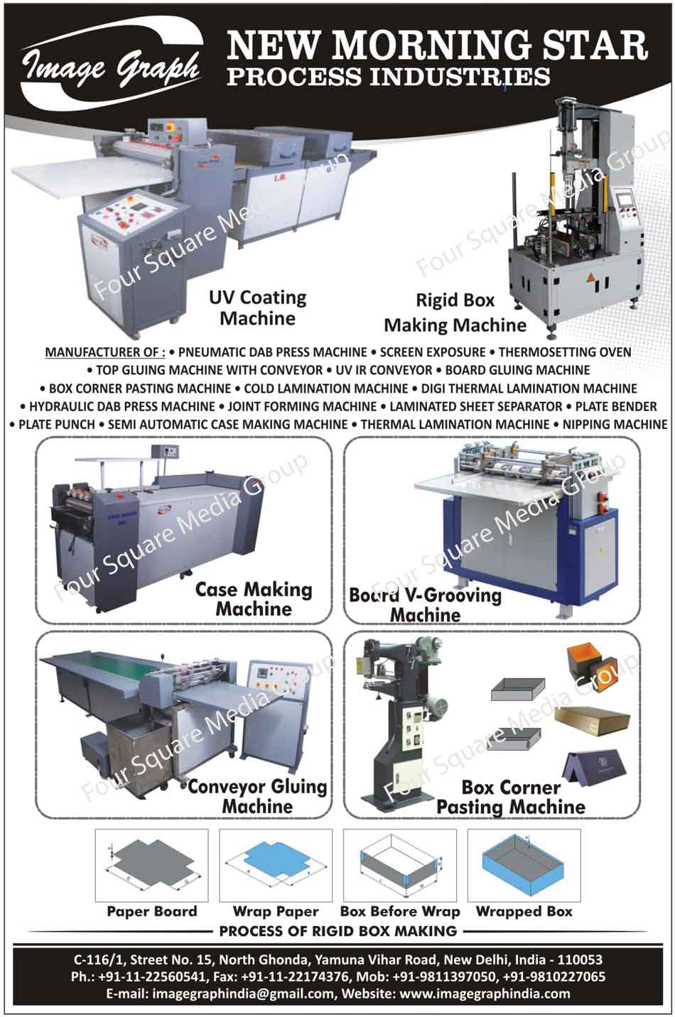 UV Coating Machine, Rigid Box Making Machine, Case Making Machine, Board V Grooving Machine, Conveyor Gluing Machine, Box Corner Pasting Machine, Pneumatic Dab Press Machine, Screen Exposure, Thermo Setting Oven, Top Gluing Machine, UV IR Conveyor, Board Gluing Machine, Cold Lamination Machine, Digi Thermal Lamination Machine, Hydraulic Dab Press Machine, Joint Forming Machine, Laminated Sheet Separator, Plate Bender, Plate Punch, Semi Automatic Case Making Machine, Thermal Lamination Machine, Nipping Machine