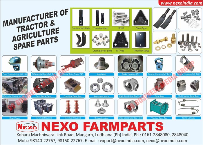 Tractor Spare Parts, Agriculture Spare Parts, Combine SMS Blades, Thresher Patties, Rivets, Class-Types, Crash Barrier Bolts, M-Types, Thresher Kangies, MF Case Transmissions, MF Cage Differentials, Massy Rear Covers, Steel Hubs, ITL Break Housings, MF Centre Housings, Tractor Differential Housings, Gear Boxes, Combine Gear Boxes, Rotavator Hubs, Single Speed Gear Boxes, Multi Speed Gear Boxes, Rear Covers, Tarumpt Housings, Rotavator Axles, Tractor Gear Boxes, Taine Springs