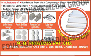 Plastic Moulded Components, Sheet Metal Components, Plastic Choke Casings, End Cap Casings, Non Ferrous Terminals, Die Gauges, Bobbins, Choke Casings, Tube Light Fittings, Non Ferrous Sheet Metal Components, Non Ferrous Terminals, Choke Castings, Fluorescent Tube Light End Caps, Fluorescent Tube Light Fittings, Plastic Choke Casing, Plastic End Cap Castings, Plastic Tube Light End Caps,Terminals