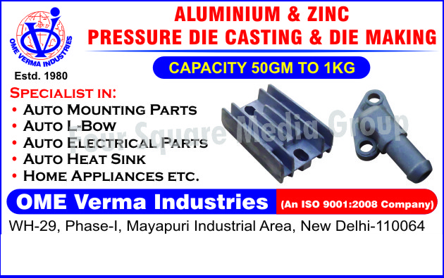 Auto Mounting Parts, Auto L Blow, Auto Electrical Parts, Auto Heat Sink, Home Appliances, Aluminium Die Casting, Zinc Pressure Die Castings, Aluminium Die Making, Zinc Pressure Die Making, Automotive Mounting Parts, Automotive L Blow, Automotive Electrical Parts, Automotive Heat Sink