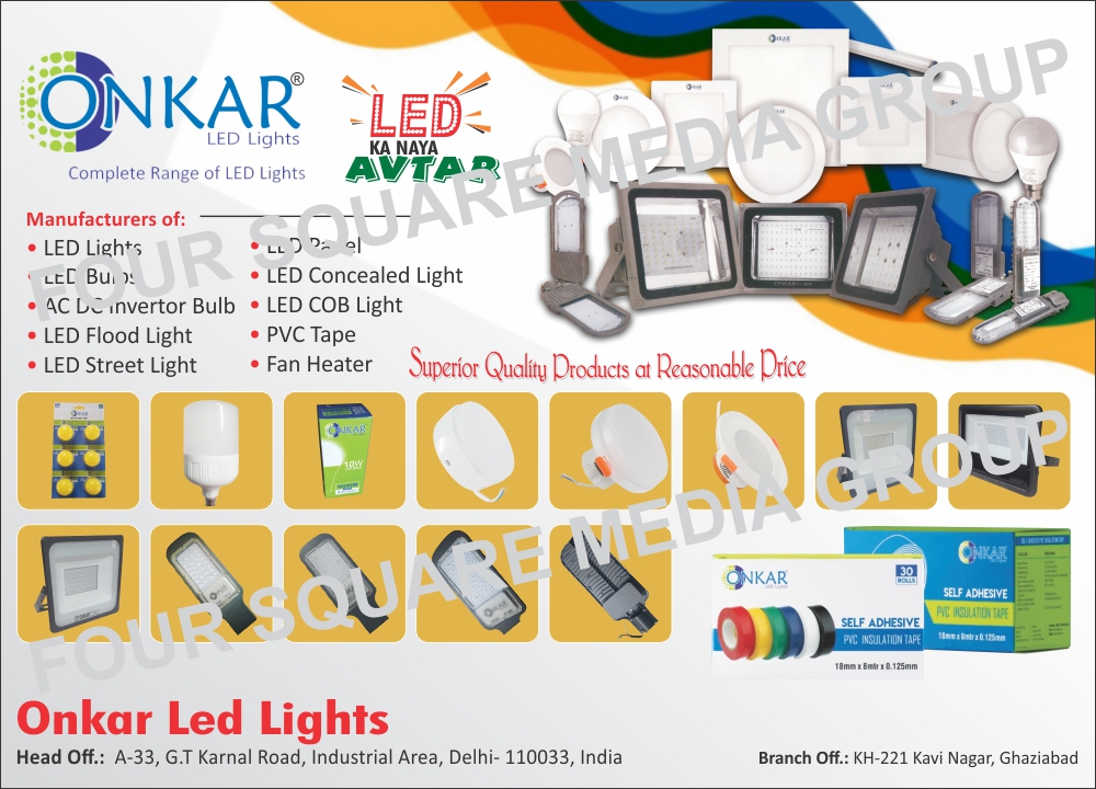 Led Lights Like, Led Bulbs, AC DC Inverter Bulbs, Led Flood Lights, Led Street Lights, Led Panel Lights, Led Concealed Lights, Led Cob Lights, PVC Tapes, Fan Heaters