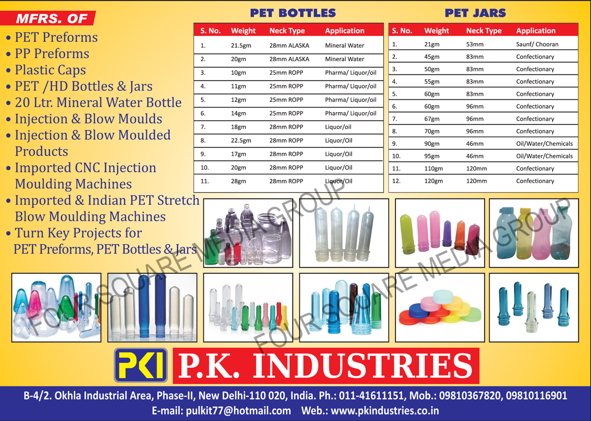 Pet Preforms, PP Preforms, Plastic Caps, Pet Bottles, Pet Jars, HD Bottles, HD Jars, Mineral Water Bottles, Injection Moulds, Blow Moulds, Injection Moulded Products, Blow Moulded Products, Imported CNC Injection Moulding Machines, Imported Pet Stretch Blow Moulding Machines, Indian Pet Stretch Blow Moulding Machines, Pet Preform Turnkey Projects, Pet Bottle Turnkey Projects, Pet Jar Turnkey Projects