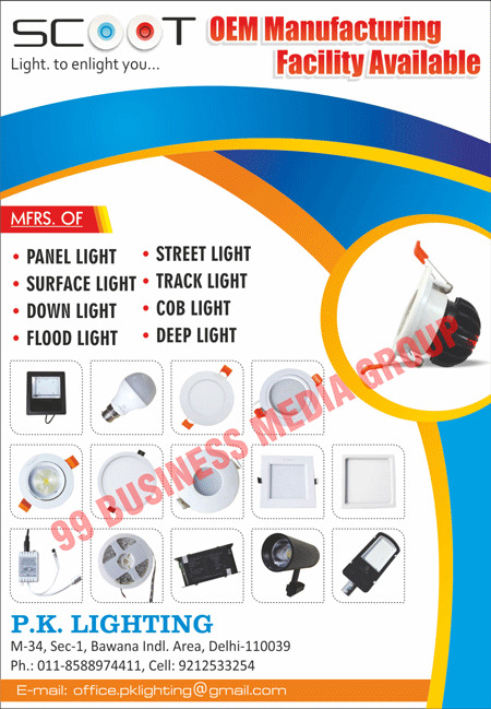 Led Lights, Panel Lights, Surface Lights, Down Lights, Flood Lights, Street Lights, Track Lights, COB Lights, Deep Lights, OEMs