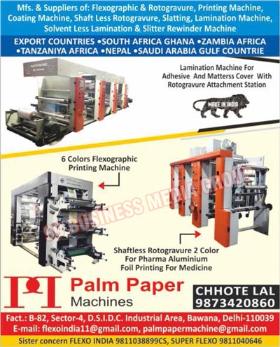 Flexographic Machines, Rotogravure Machines, Printing Machines, Coating Machines, Shaftless Rotogravure Machines, Slatting Machines, Lamination Machines, Solventless Lamination Machines, Slitter Rewinder Machines, Adhesive Lamination Machines, Mattress Lamination Machines, 6 Color Flexographic Printing Machines, Pharma Aluminium Foil Printing Shaftless Rotogravure 2 Color, Medicine Shaftless Rotogravure 2 Color
