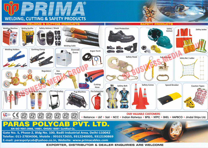 Welding Cables, Safety Products, Welding Hose, Welding Holders, Cutting Blow Pipes, OXY Regulators, Oxygen Regulators, Argon Torches, Pug Cutting Machines, Electrode Ovens, Welding Machines, Earthing Clamps, Gouging Torches, Argon Torches, Welding Helmets, Hand Screens, Safety Harness, Safety Helmets, Safety Shoes, Reflective Jackets, Safety Nets, Safety Ladders, Dangri Suits, Boiler Suits, Road Safety Products, Safety Jackets, Safety Cones, Caution Tapes, Speed Breakers, Fall Arresters, Safety Hooks, Safety Belts, Cutogen Nozzles, Flash Back Arrestors, Gas Cutters, Welding Rectifiers, Cutting Products, Welding Products, Cutting Hoses, Pug Machines, Trollies, Safety Shields, Foot Protections, Regulators, Fire Extinguishers