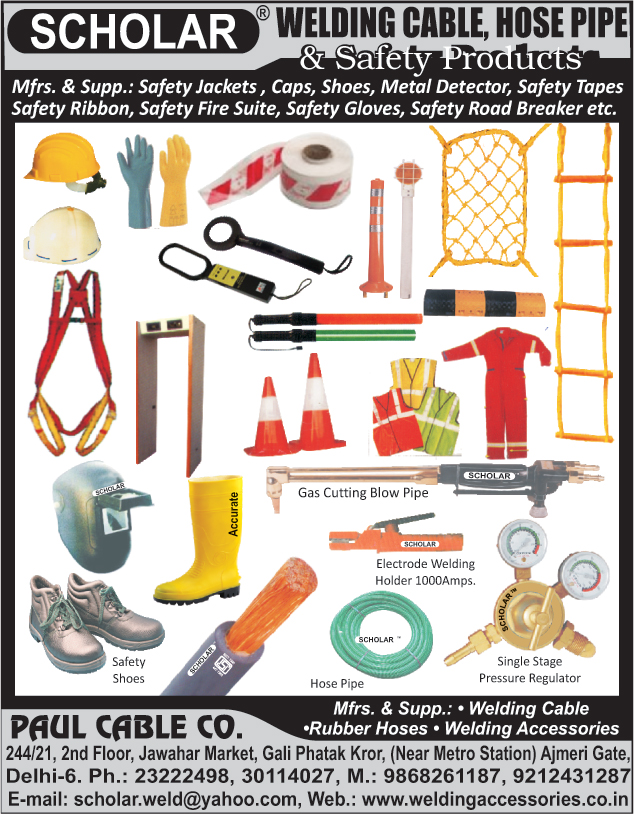 Welding Cables, Safety Products, Safety Jackets, Safety Caps, Safety Shoes, Safety Tapes, Safety Ribbons, Safety Fire Suite, Safety Gloves, Safety Road Breakers, Gas Cutting Blow Pipes, Hose Pipes, Scholar, Electrode Welding Holders, Single Stage Pressure Regulators, Rubber Hoses, Welding Accessories, MIG Cables, Welding Hose Pipes, Electrode Holders, Nozzle Mixing Cutters, Regulators, Head Screens, Safety Helmets, Welding Masks, Earthing Clamps, Pug Cutting Machines, Welding Equipments, Industrial Safety Products, Welding Holders