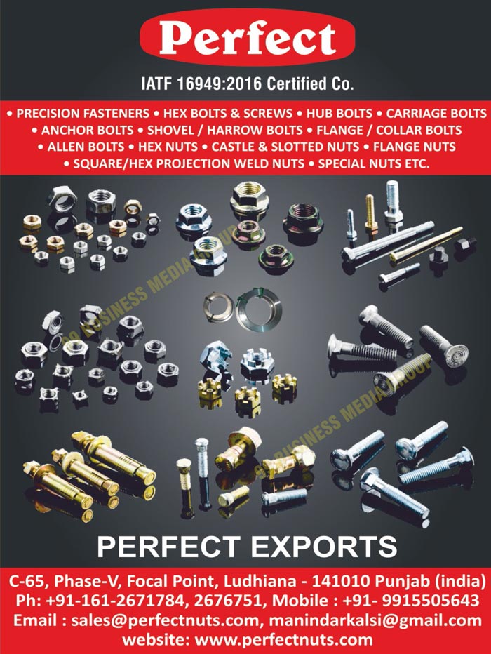 Precision Fasteners, Hex Bolts, Hex Screws, Hub Bolts, Carriage Bolts, Anchor Bolts, Shovel Bolts, Harrow Bolts, Flange Bolts, Collar Bolts, Allen Bolts, Hex Nuts, Castle Nuts, Slotted Nuts, Flange Nuts, Square Projection Weld Nuts, Hex Projection Weld Nuts, Special Nuts