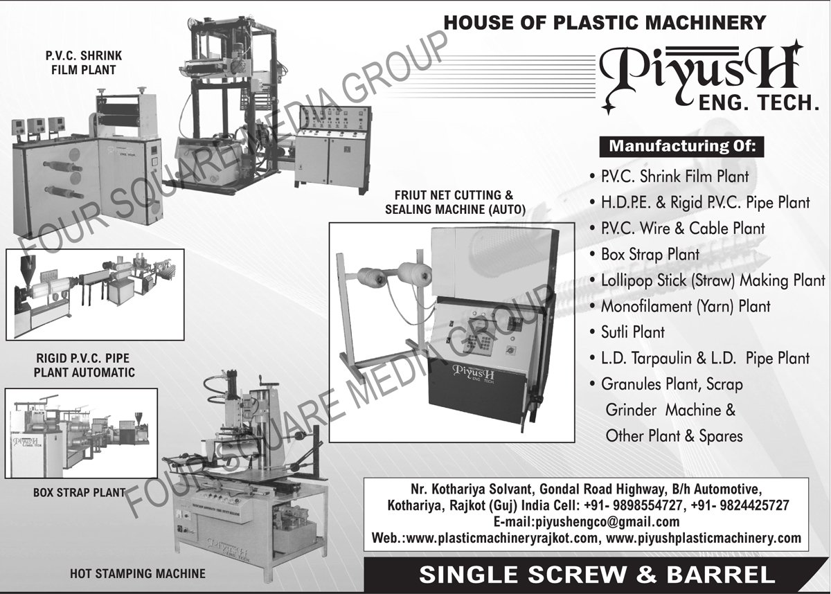 PVC Shrink Film Plants, HDPE PVC Pipe Plants, Rigid PVC Pipe Plants, PVC Wire Plants, PVC Cable Plants, Box Strap Plants, Lolly pop Stick Making Plants, Monofilament Plants, Sutli Plants, LD Tarpaulin Plants, LD Pipe Plants, Granule Plants, Scrap Grinder Machines, Hot Stamping Machines, Fully Automatic Fruit Net Cutting and Sealing Machines, Glass drilling machines