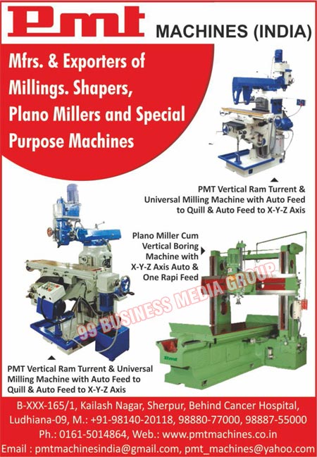 Special Purpose Machines, SPMs, Plano Miller Cum Vertical Boring Machines, Vertical Ram Turrent Milling Machines, Universal Milling Machines, Milling Machines, Shaper Machines, Plano Miller Machines, PMT Vertical Turrent Milling Machines