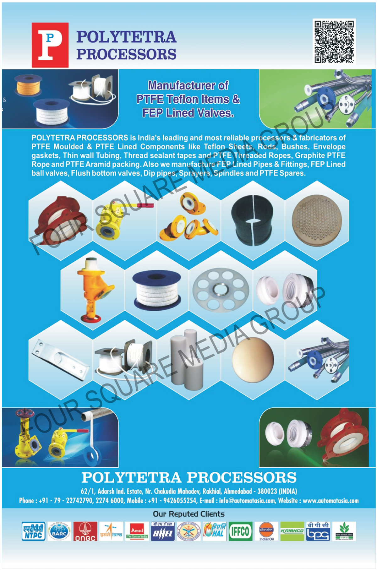 PTFE Moulded Components, PTFE Lined Components, PTFE Teflon Products, FEP Lined Valves, PTFE Teflon Sheets, PTFE Teflon Rods, Bushes, PTFE Teflon Envelope Gaskets, Thin Wall Tubings, PTFE Teflon Thread Sealant Tapes, PTFE Threaded Ropes, Graphite PTFE Rope, PTFE Aramid Packings, FEP Lined Pipes, FEP Lined Fittings, FEP Lined Ball Valves, Flush Bottom Valves, DIP Pipes, Sprayers, Spindles, PTFE Spares