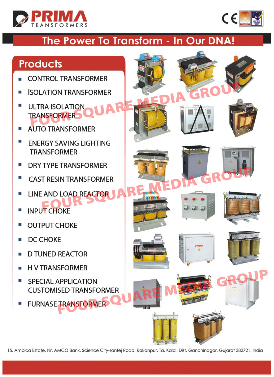 Control Transformers, Isolation Transformers, Ultra Isolation Transformers, Auto Transformers, Energy Saving Lighting Transformers, Dry Type Transformers, Cast Resin Transformers, Line Reactors, Load Reactors, Input Chokes, Output Chokes, DC Chokes, D Tuned Reactors, HV Transformers, Customized Transformers, Furnace Transformers 