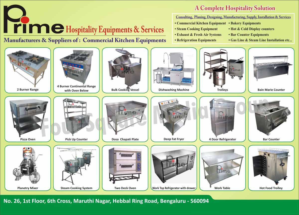 Commercial Kitchen Equipments, Bakery Equipments, Steam Cooking Equipments, Hot Display Counters, Cold Display Counters, Exhaust Air Systems, Fresh Air Systems, Bar Counter Equipments, Refrigeration Equipments, Gas Line Installation, Steam Line Installation, Two Burner Ranges, 2 Burner Ranges, Four Burner Continental Range With Oven Below, 4 Burner Continental Range With Oven Below, Bulk Cooking Vessels, Dishwashing Machines, Food Trolleys, Bain Marie Counters, Pizza Ovens, Pick Up Counters, Dosa Chapati Plates, Deep Fat Fryers, Four Door Refrigerators, 4 Door Refrigerators, Bar Counters, Planetary Mixers, Steam Cooking Systems, Two Deck Ovens, 2 Deck Ovens, Work Top Refrigerator With Drawer, Stainless Steel Work Tables, Hot Food Trolley