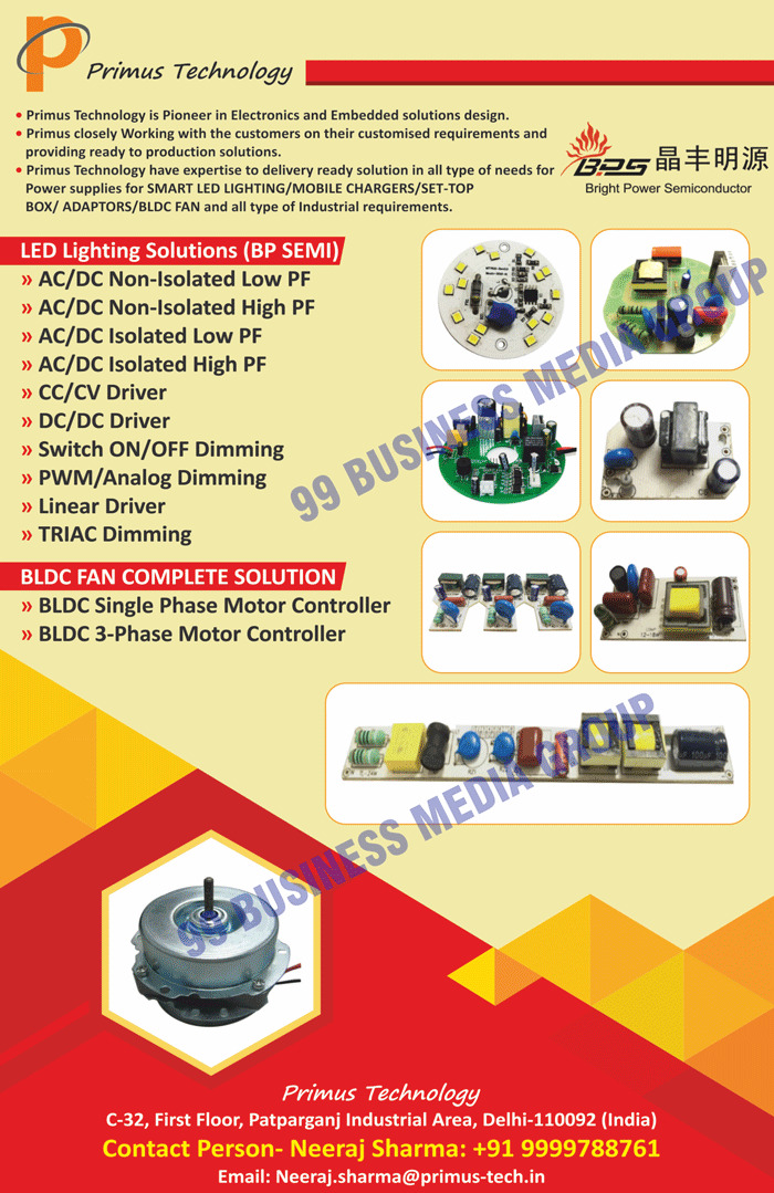 Led Lighting Solutions(BP SEMI), AC/DC Non-Isolated Low PF, AC/DC Non-Isolated High PF, AC/DC Isolated Low PF, AC/DC Isolated High PF, CC/CV Driver, DC/DC Driver, Switch ON/OFF Dimming, PWM/Anolog Dimming, Linear Driver, TRIAC Dimming, BLDC Fan Complete Solutions, BLDC Single Phase Motor Controller, BLDC 3-Phase Motor Controller