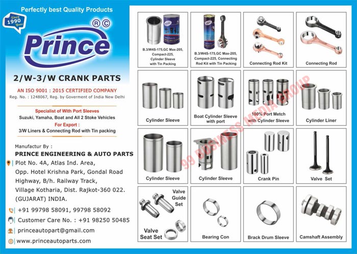 Connecting Rod Kits, Crank Pins, Two Wheeler Cylinder Sleeve Liners, Three Wheeler Cylinder Sleeve Liners, Valve Sets, Valve Guide Sets, Two Wheeler Valve Seats, Three Wheeler Valve Seats, Two Wheeler Drum Sleeves, Two Stroke Vehicle Port Sleeves, Two Stroke Vehicle Plane Sleeves, CNG Liner Tin Packings, Two Wheeler Crank Parts, Three Wheeler Crank Parts, Bearing Cons, Brack Drum Sleeves, Camshaft Assemblies, Valve Seat Sets, Connecting Rods, Boat Cylinder Sleeves, Cylinder Sleeves, Two Wheeler Cylinder Liners, Three Wheeler Cylinder Liners, Cylinder Liners