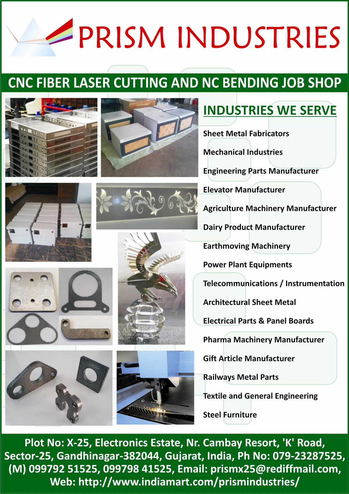 CNC Fiber Laser Cutting Job Work, NC Bending Job Work, CNC Fibre Laser Cutting Job Work,Power Plant Equipments, Elevator, Dairy Product Equipments, Sheet Metal Fabricators, Mechanical Industries, Agriculture Machinery, Earthmoving Machinery, Architectural Sheet Metal, Pharma Machinery,Steel Furniture