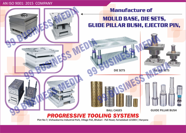 Guide Posts, Three Plate Die Sets, Compound Guide Bushes, Detachable Pillar Assembly, Piercing Punch With Head, Die Sets, Mould Base, Pillar Sets, Ball Cages, Round Punch, Dowel Pins, Guide Post, Ejector Pins, Ejector Sleeves, Tapper Interlock, Guide Pillar Bush, Brass Ball Cages, Die Accessories