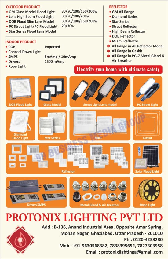 Led Reflectors, GM Reflectors, Diamond Series Reflectors, Star Series Reflectors, Street Reflectors, High Beam Reflectors, DOB Reflectors, Miami Reflectors, Outdoor Lights, GM Glass Model Flood Lights, Lens High Beam Flood Lights, DOB Flood Slim Lens Model, PC Street Lights, PC Flood Lights, Star Series Flood Lens Model, Indoor Lights, COB Lights, Conceal Down Lights, SMPS, Led Drivers, Rope Lights, DOB Flood Lights, Street Light Lens Model, Diamond Flood Lights, Led Gaskits, Solar Flood Lights, Metal Glands, Air Breathers