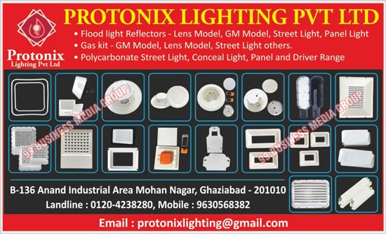 Flood Light Reflectors, Lens Model Light Reflectors, GM Model Light Reflectors, Street Lights, Panel Lights, Gas Kits, GM Model Gas Kits, Lens Model Gas Kits, Street Light Gas Kits, Polycarbonate Street Lights, Polycarbonate Conceal Lights, Polycarbonate Panel Ranges, Polycarbonate Driver Ranges