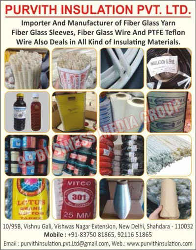Fiber Glass Yarns, Fiber Glass Sleeves, Fiber Glass Wires, PTFE Teflon, Insulating Materials