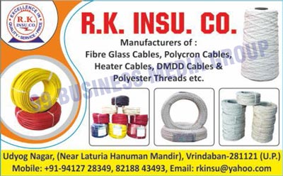 Cables, Fibre Glass Cables, Polycron Cables, Heater Cables, DMDD Cables, Polyester Threads