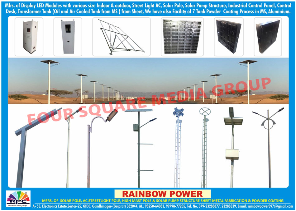 Solar Pole, AC Street Light Pole, High Mast Pole, Solar Pump Structure, Sheet Metal Fabrication, Powder Coating, Display Led Modules, AC Street Lights, Industrial Control Panels, Control Desk, Transformer Tank, Tank Powder Coating Process