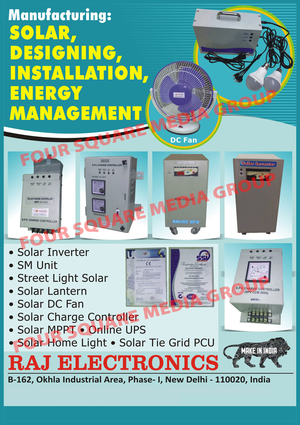 Solar Inverters, Solar Street Lights, Solar Lanterns, Solar DC Table Fans, Solar Charge Controllers, Solar MPPT, Online UPS, Solar Tie Grid PCU, Solar Home Lights