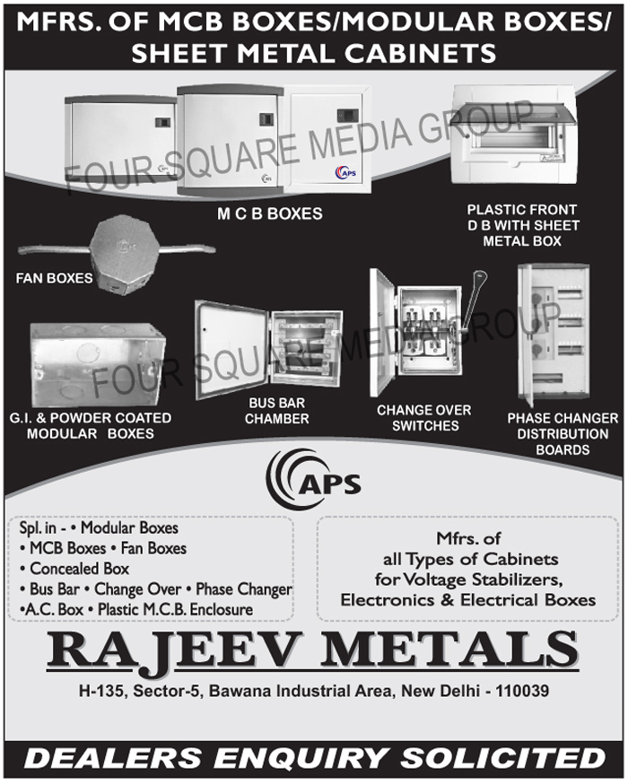 MCB Boxes, Power Coated Modular Boxes, Sheet Metal Cabinets, Stabilizer Plastic Cabinets, Fan Boxes, GI Modular Boxes, Modular Boxes, Plastic Cabinet For Stabilizers, Plastic Cabinet For Voltage Stabilizers, Plastic Cabinet For Inverters, Plastic Cabinet For DTH, Plastic Cabinet For Dish Antenna, Plastic Cabinet For Electrical Cabinets, Plastic Cabinet For Electronics Cabinet, Electrical Boxes, Plastic Front Distribution Board With Sheet Metal Boxes, Change Over Switches, Bus Bar Chambers, Phase Changer Distribution Boards, Concealed Boxes, AC Boxes, Plastic MCB Enclosures, GI Coated Modular Boxes, Powder Coated Modular Boxes