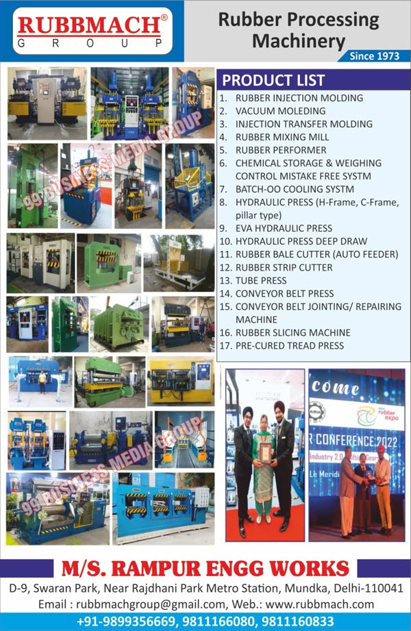 Rubber Processing Machineries, Rubber Injection Molding Machines, Vacuum Molding Machines, Injection Transfer Molding Machines, Rubber Mixing Mill Machines, Rubber Performer Machines, Chemical Storage Machines, Weighing Control Machines, Batchoo Cooling Systems, H-Frame Hydraulic Press Machines, C-Frame Hydraulic Press Machines, Pillar Type Hydraulic Press Machines, EVA Hydraulic Press Machines, Hydraulic Press Deep Draw Machines, Auto Feeder Rubber Bale Cutting Machines, Tube Press Machines, Rubber Strip Cutter Machines, Conveyor Belt Press Machines, Conveyor Belt Jointing Machines, Conveyor Belt Repairing Machines, Rubber Slicing Machines, Pre Cured Tread Press Machines