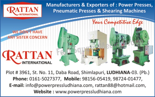 Power Presses, Pneumatic Presses, Shearing Machines, Piller Type Mechanical Press, Hydraulic Deep Draw Press, H Type Mechanical Press, C Type Inclinable Press, C Frame Deep Throat Press, C Type Highspeed Press, C Type Pneumatic Press, Piller Type Pneumatic Press, American Type Pneumatic Press